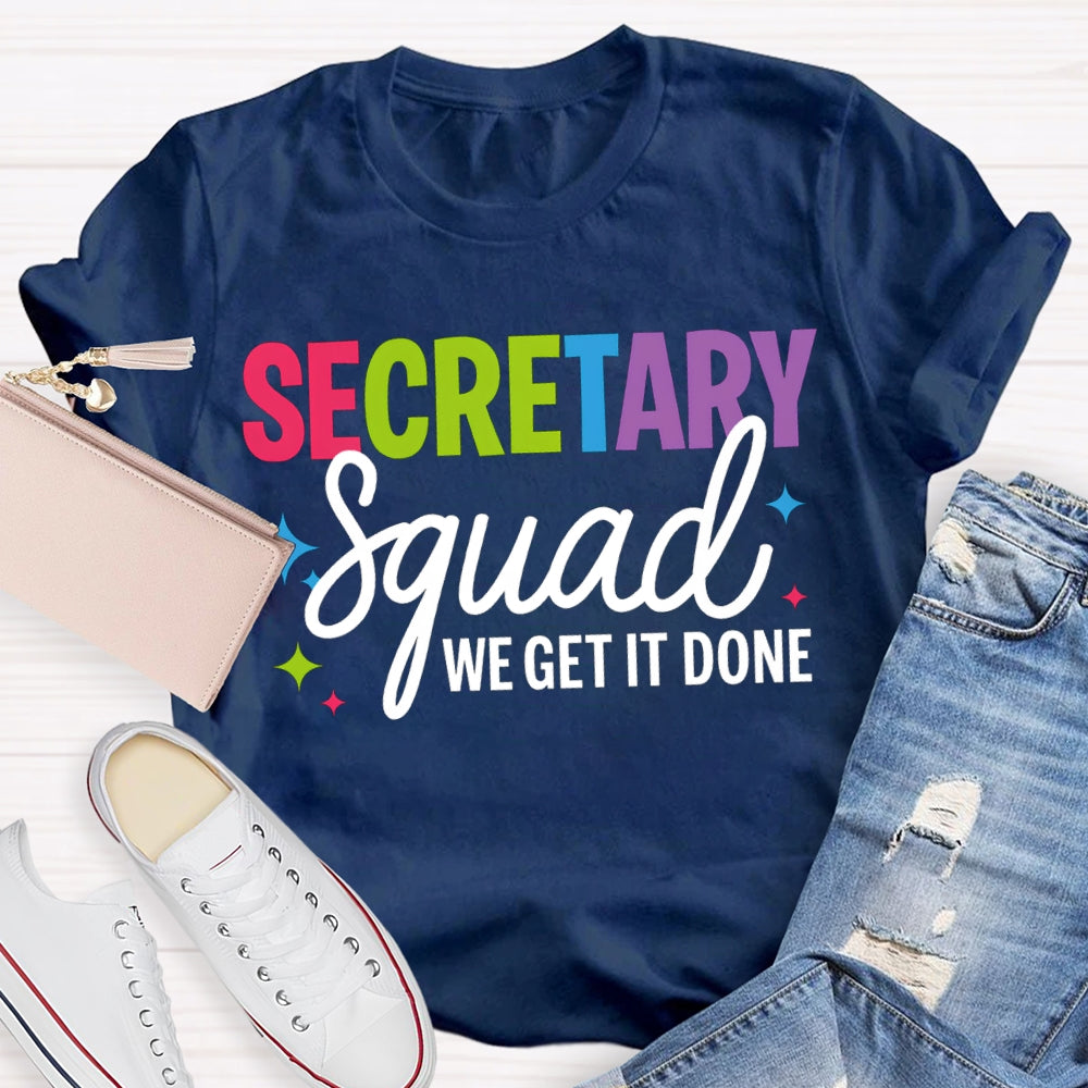 Secretary Squad We Get It Done T-shirt