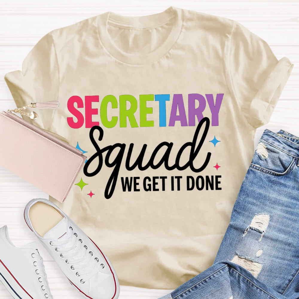 Secretary Squad We Get It Done T-shirt