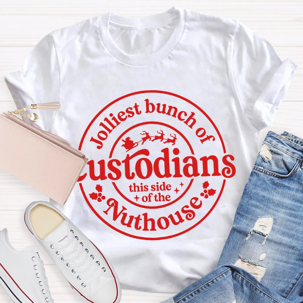 Jolliest Bunch Of This Side Of The Custodians Nuthouse T-shirt