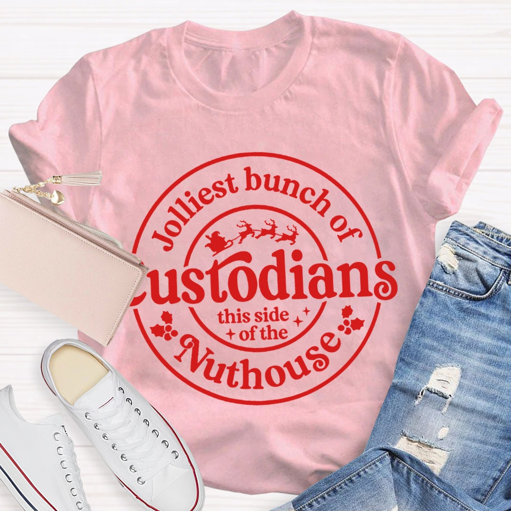 Jolliest Bunch Of This Side Of The Custodians Nuthouse T-shirt