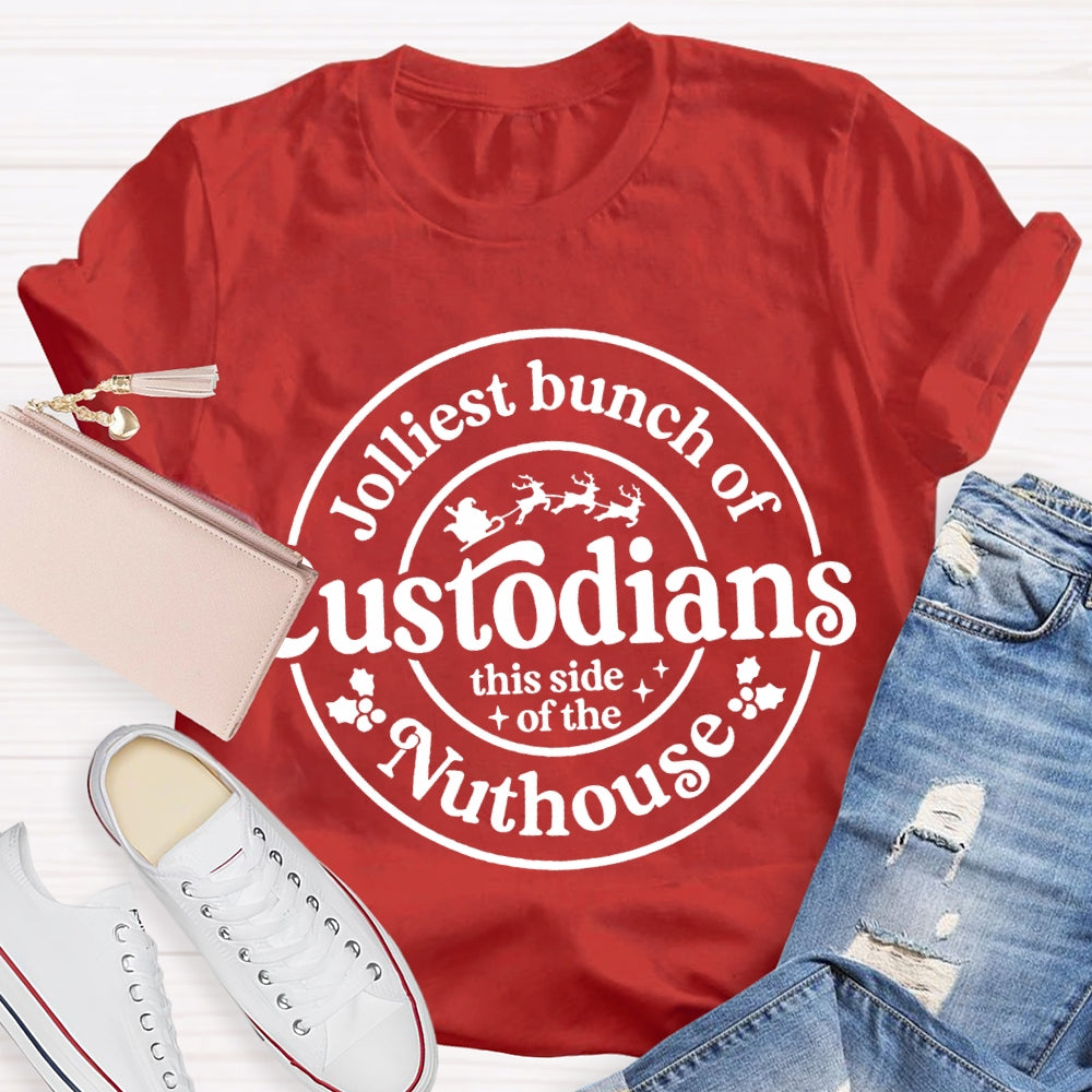 Jolliest Bunch Of This Side Of The Custodians Nuthouse T-shirt
