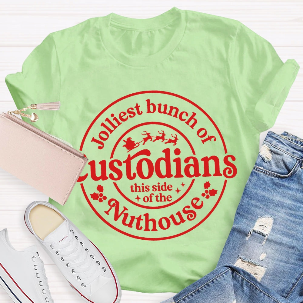 Jolliest Bunch Of This Side Of The Custodians Nuthouse T-shirt
