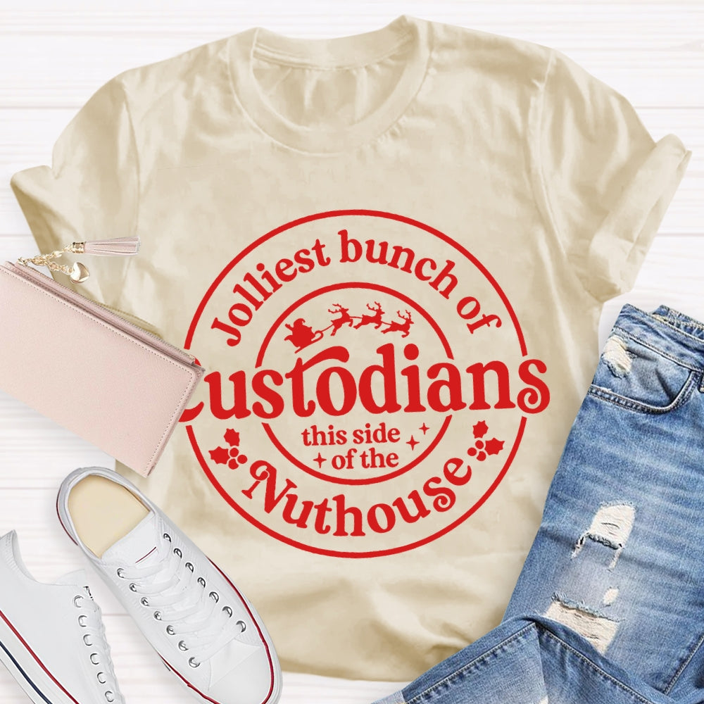 Jolliest Bunch Of This Side Of The Custodians Nuthouse T-shirt