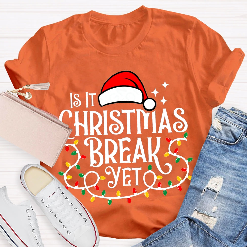 Is It Christmas Break Yet Santa Hats And Christmas Lights T-shirt