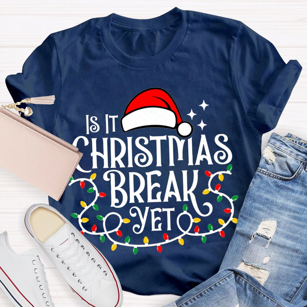 Is It Christmas Break Yet Santa Hats And Christmas Lights T-shirt