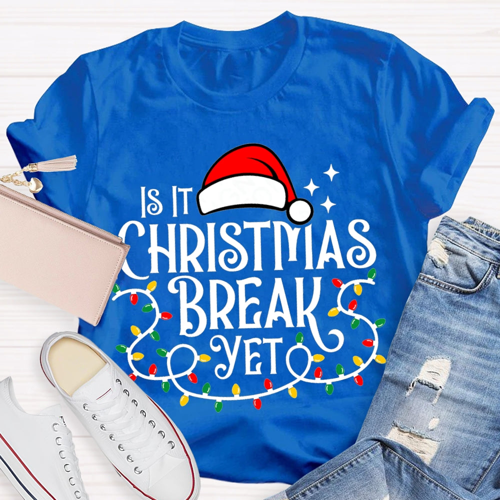 Is It Christmas Break Yet Santa Hats And Christmas Lights T-shirt