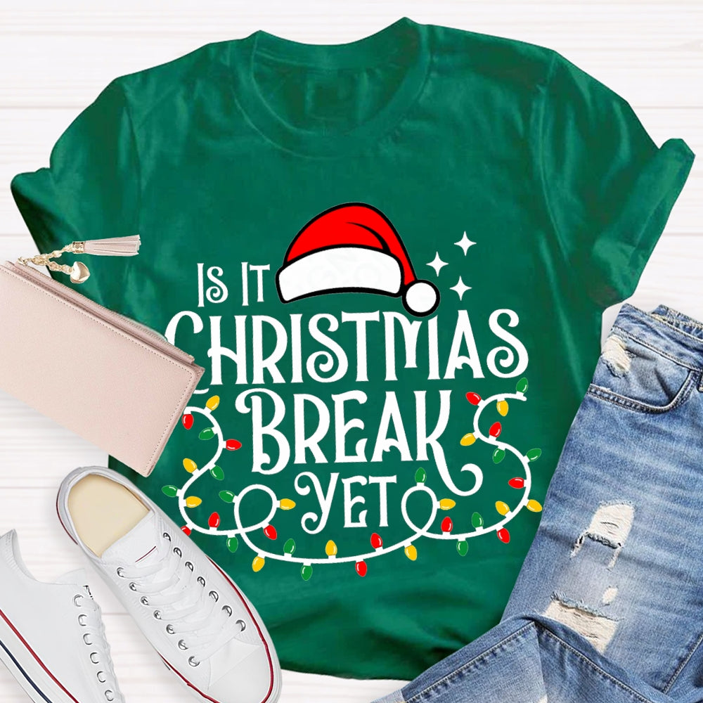 Is It Christmas Break Yet Santa Hats And Christmas Lights T-shirt