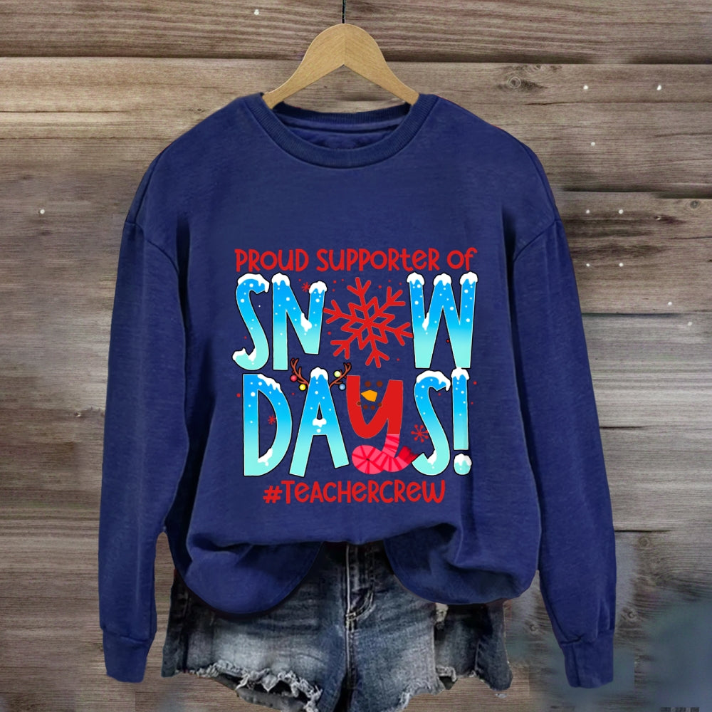 Proud Supporter Of Snow Days Snowflake Teacher crew Sweatshirt