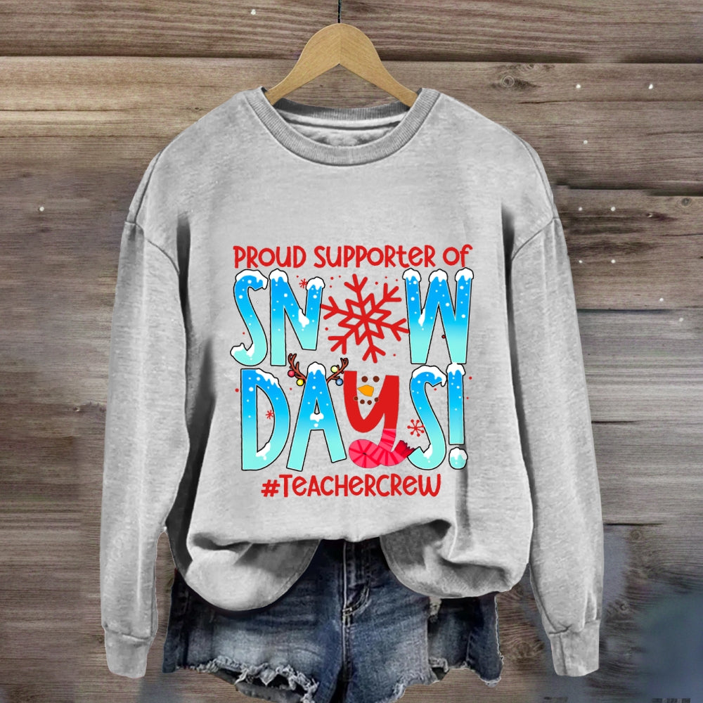 Proud Supporter Of Snow Days Snowflake Teacher crew Sweatshirt