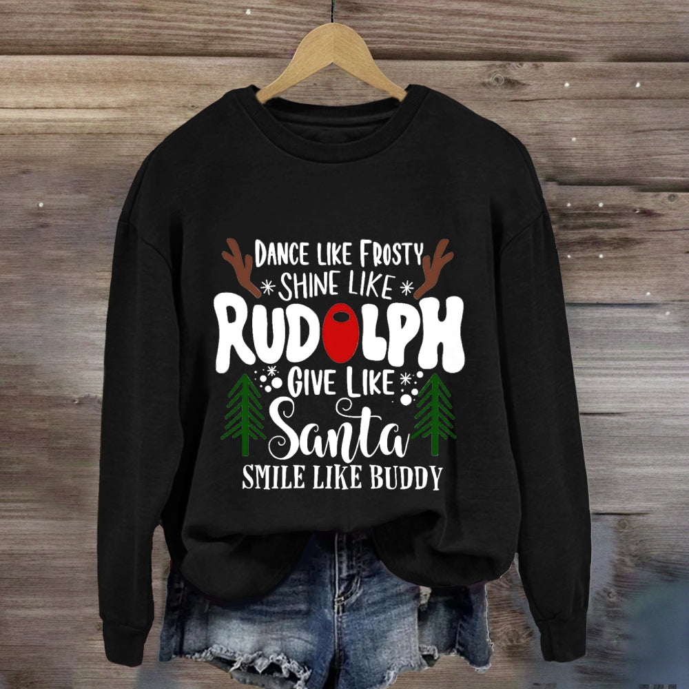 Dance Like Frosty Give Like Santa Sweatshirt