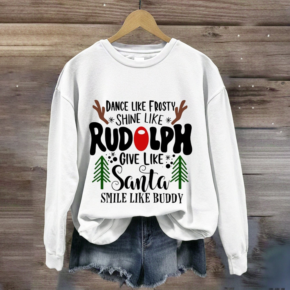 Dance Like Frosty Give Like Santa Sweatshirt