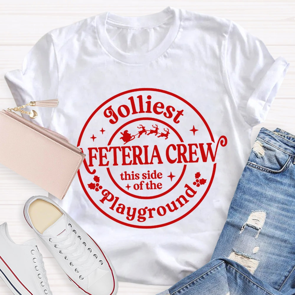 Cafeteria Crew Jolliest This Side Of The Playground T-shirt