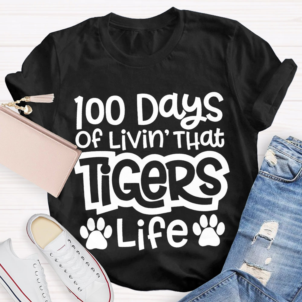 100 Days Of Livin' That Tigers Life T-shirt