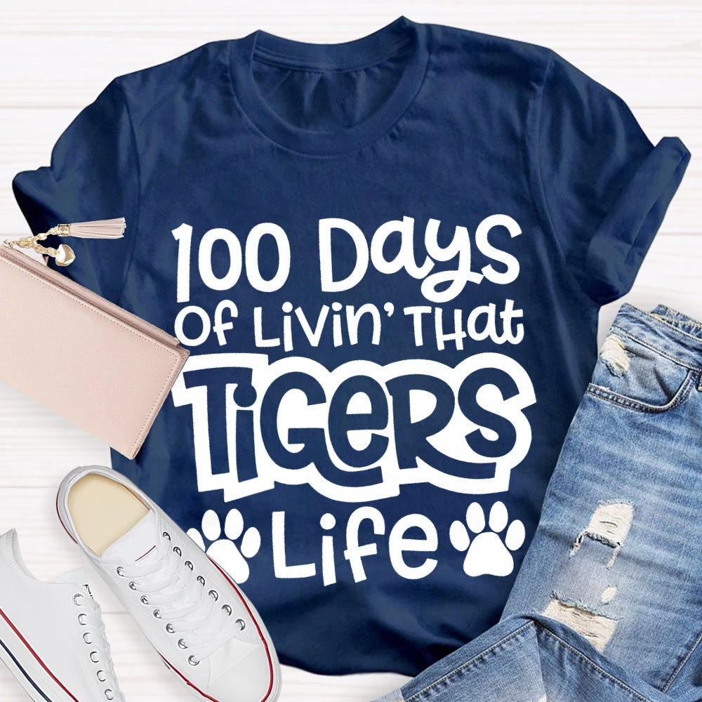 100 Days Of Livin' That Tigers Life T-shirt