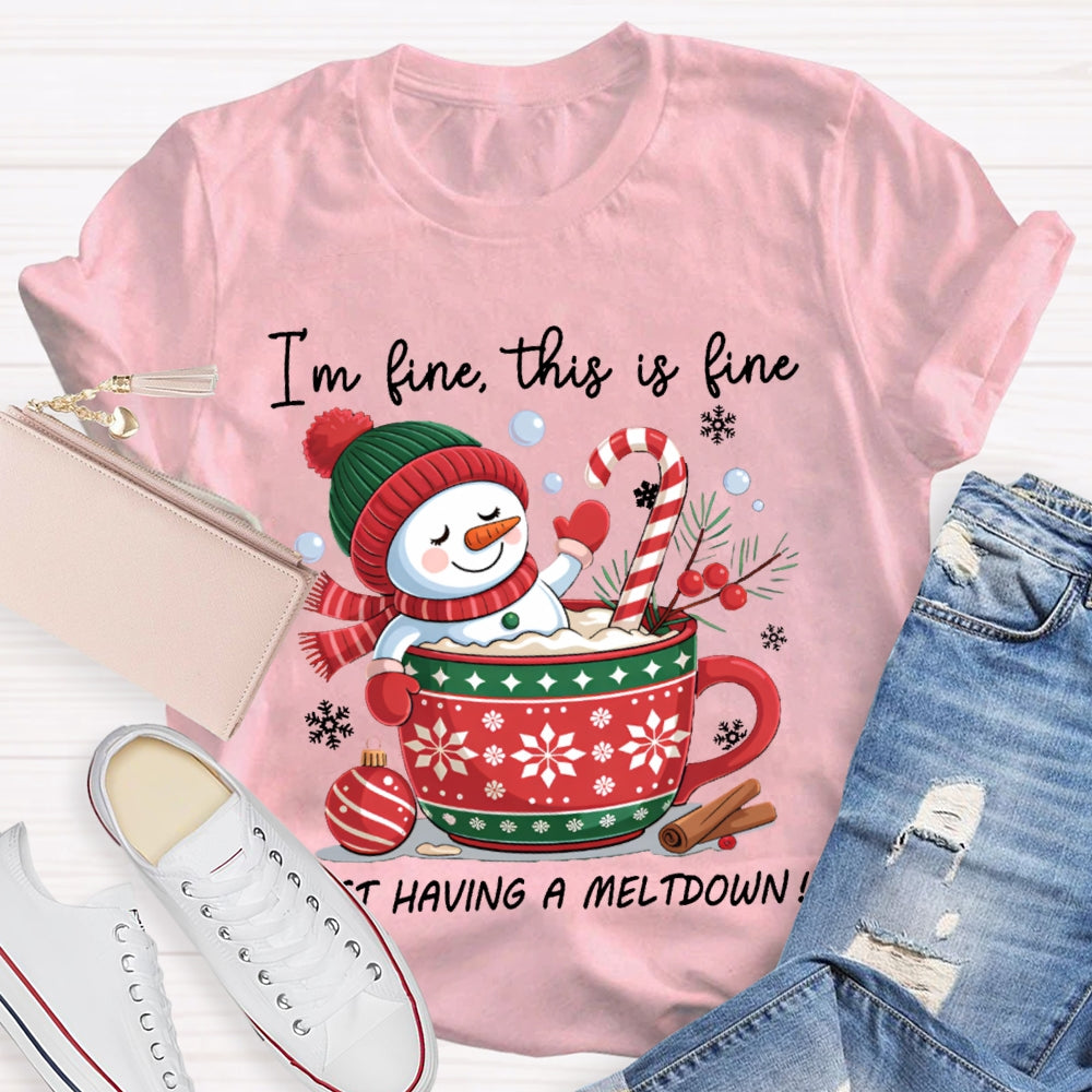 I'M Fine This Is Fine Just Having A Meltdown Snowman And Milk Tea T-shirt