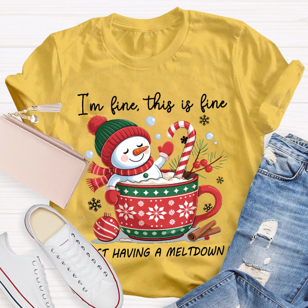 I'M Fine This Is Fine Just Having A Meltdown Snowman And Milk Tea T-shirt