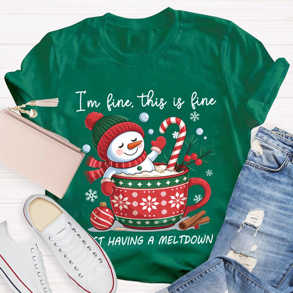 I'M Fine This Is Fine Just Having A Meltdown Snowman And Milk Tea T-shirt