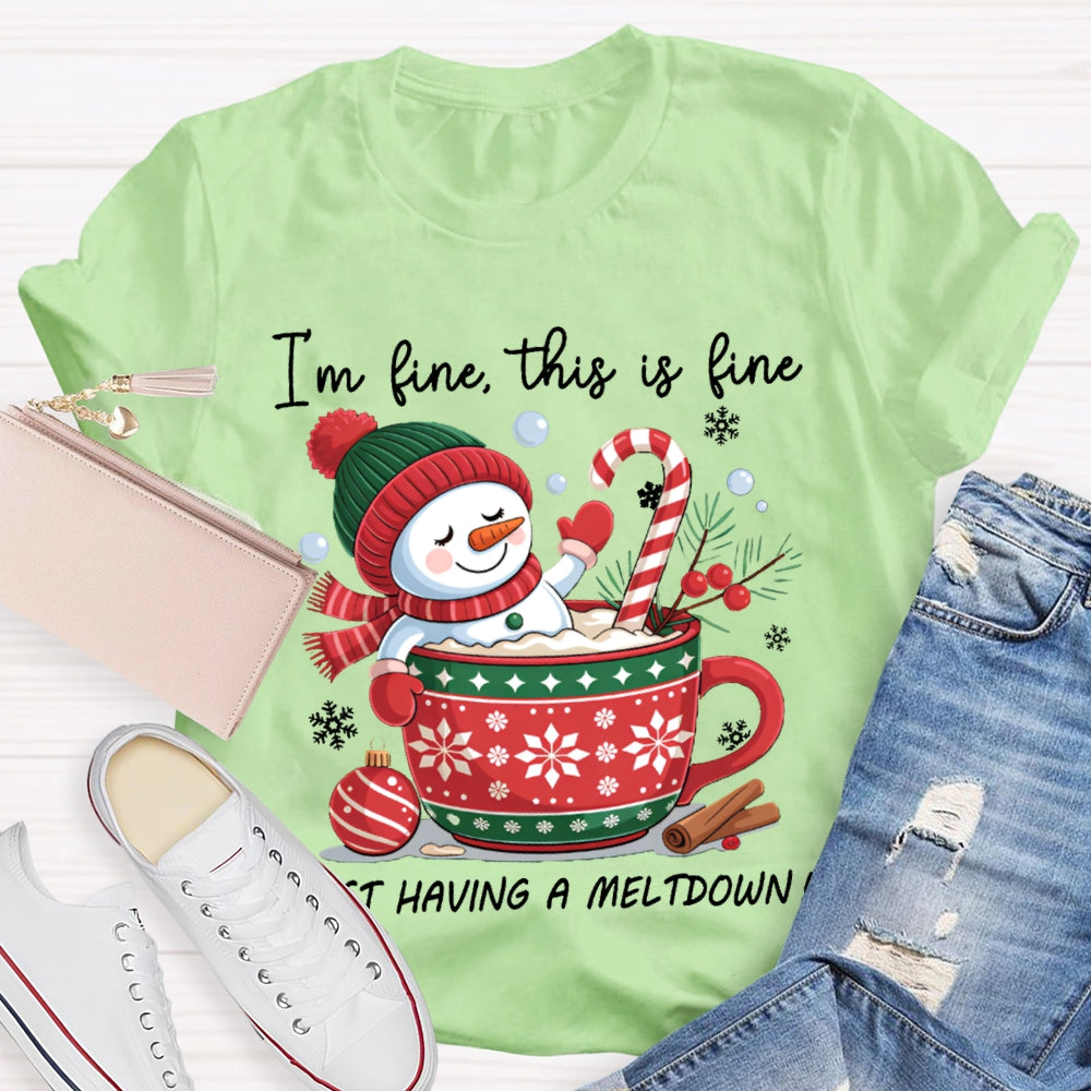 I'M Fine This Is Fine Just Having A Meltdown Snowman And Milk Tea T-shirt