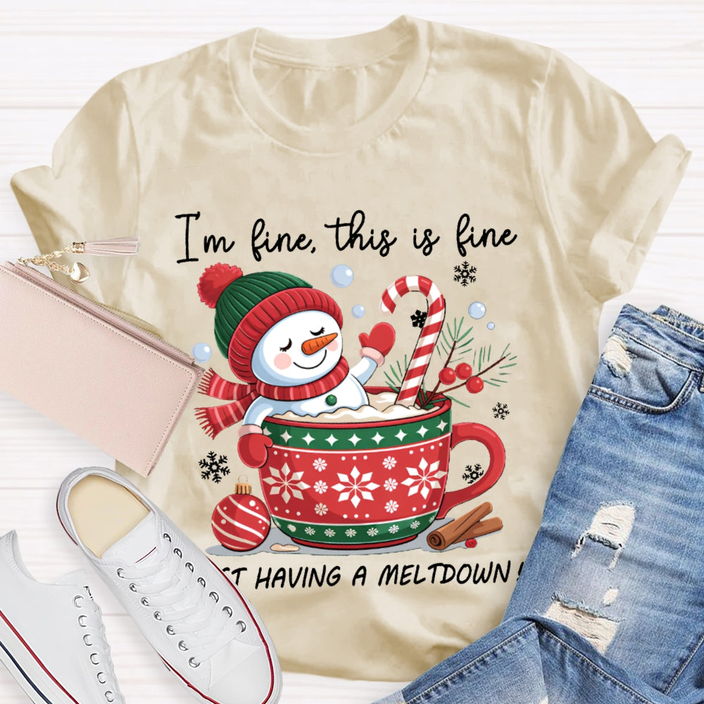 I'M Fine This Is Fine Just Having A Meltdown Snowman And Milk Tea T-shirt