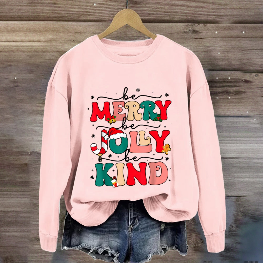 Be Merry Be Jolly Be Kind Colorful Letter Sweatshirt