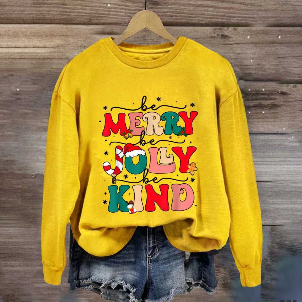 Be Merry Be Jolly Be Kind Colorful Letter Sweatshirt
