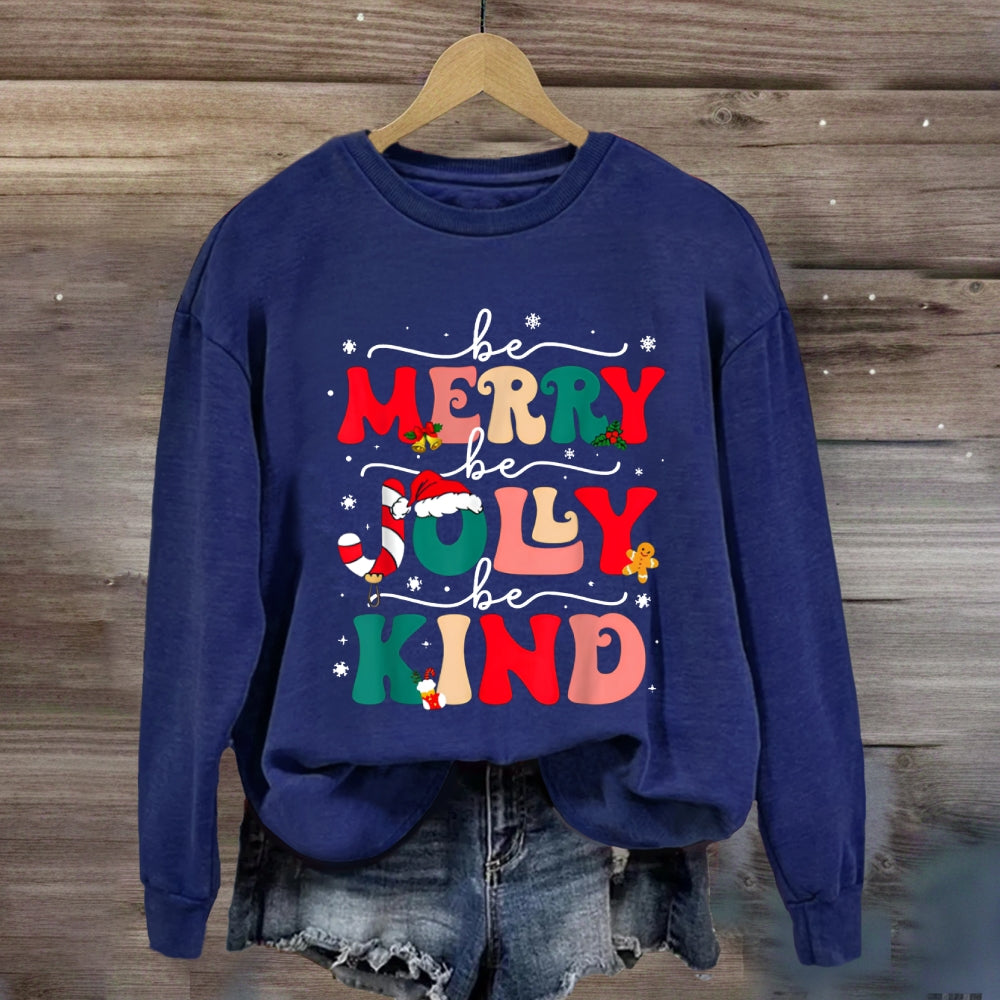 Be Merry Be Jolly Be Kind Colorful Letter Sweatshirt