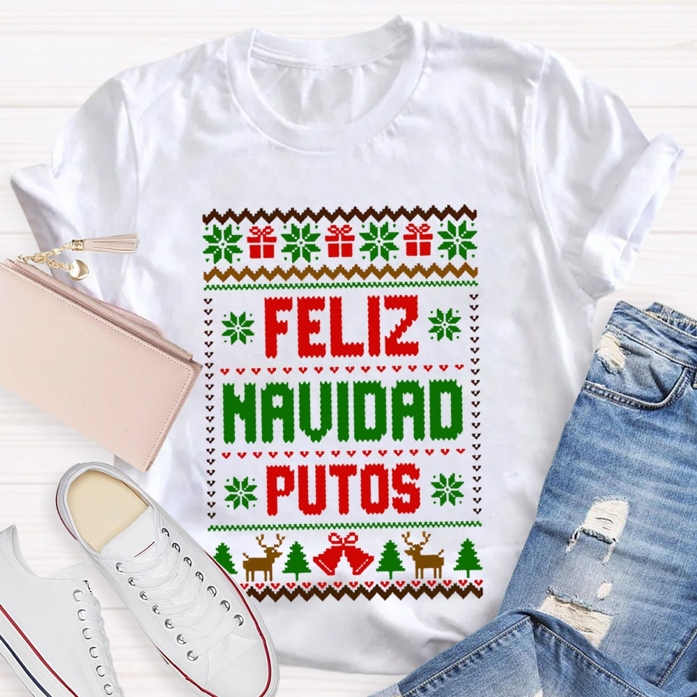 Feliz Navidad Putos Christmas Vibes Bilingual Teacher T-shirt