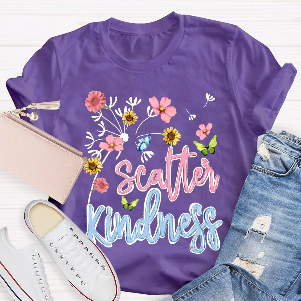Scatter Kindness Colorful Fonts And Small Flowers T-shirt