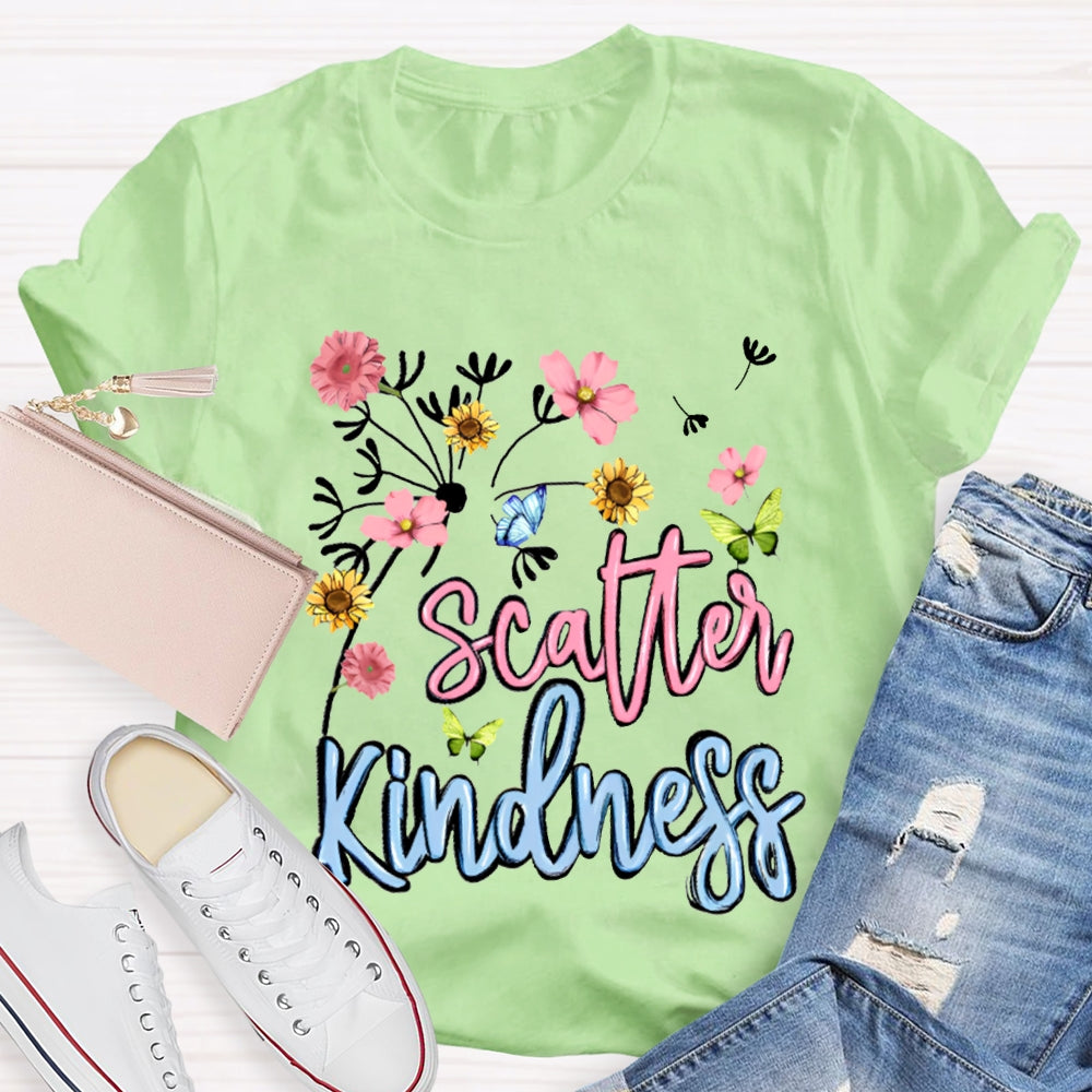 Scatter Kindness Colorful Fonts And Small Flowers T-shirt
