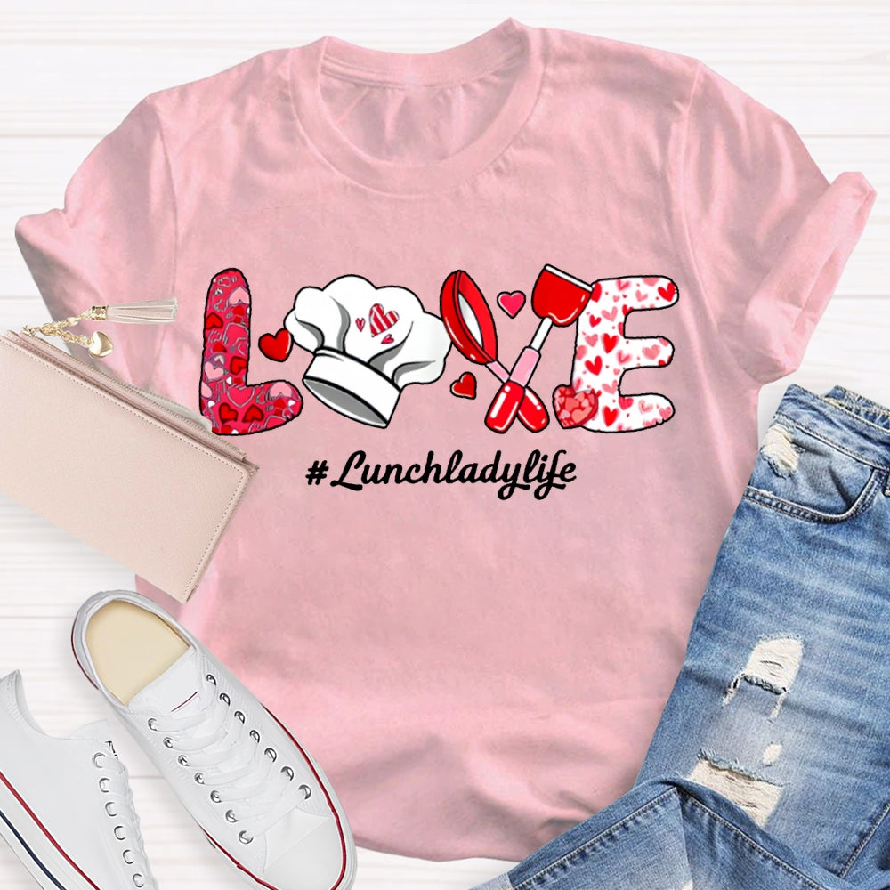 Love Lunch Lady Life Pink Heart T-shirt
