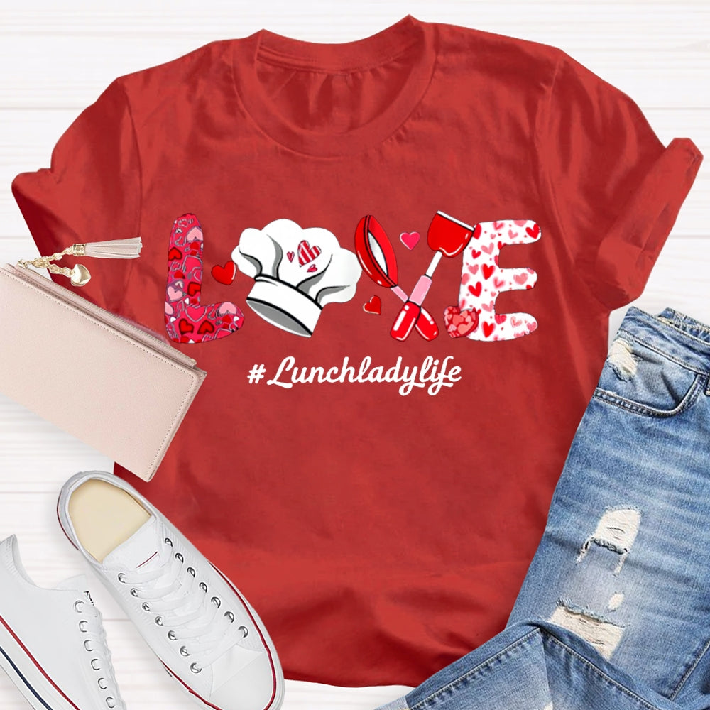 Love Lunch Lady Life Pink Heart T-shirt