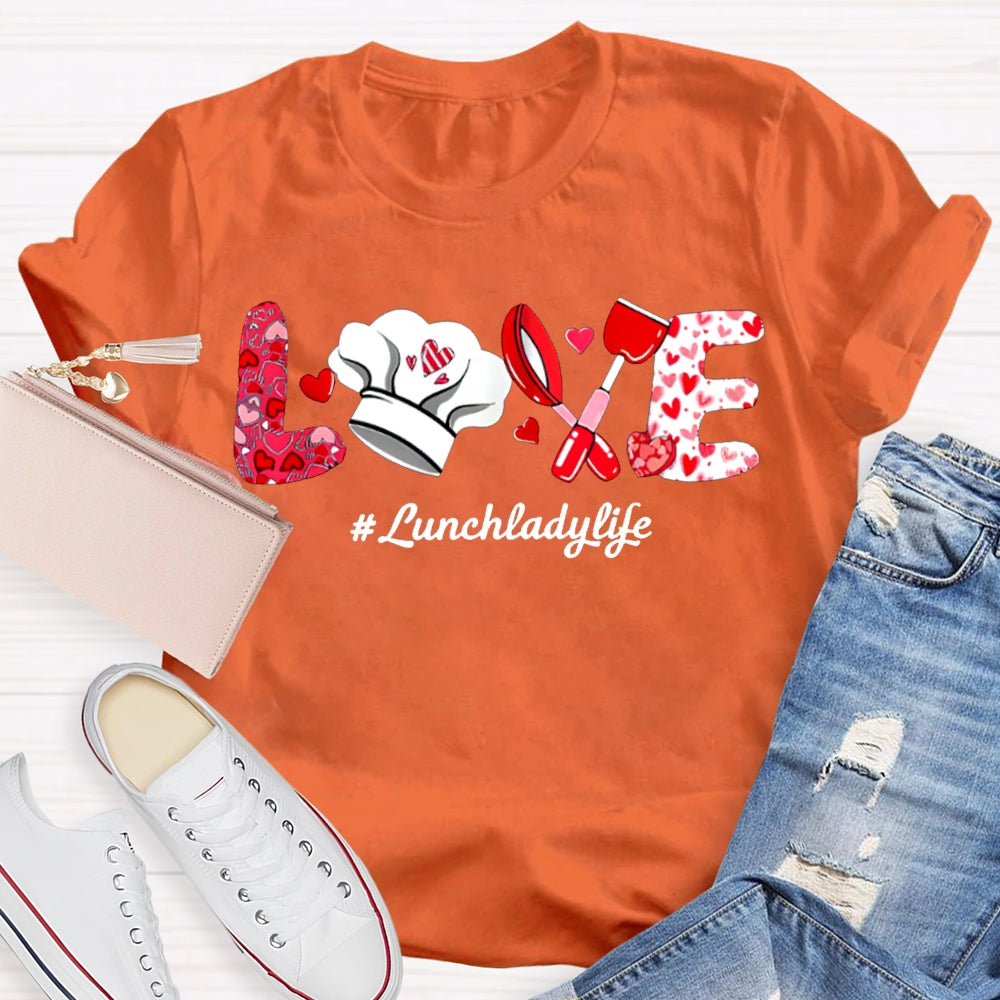 Love Lunch Lady Life Pink Heart T-shirt