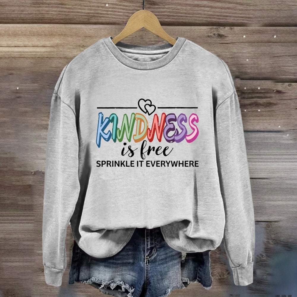 Kindness Is Free Heart Sweatshirt