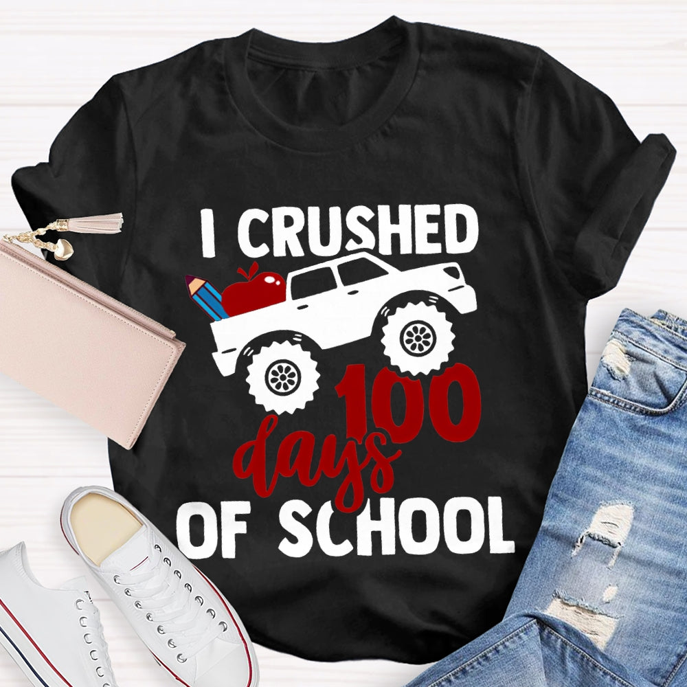 I Crushed 100 Days Of School T-shirt