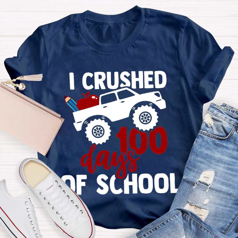 I Crushed 100 Days Of School T-shirt