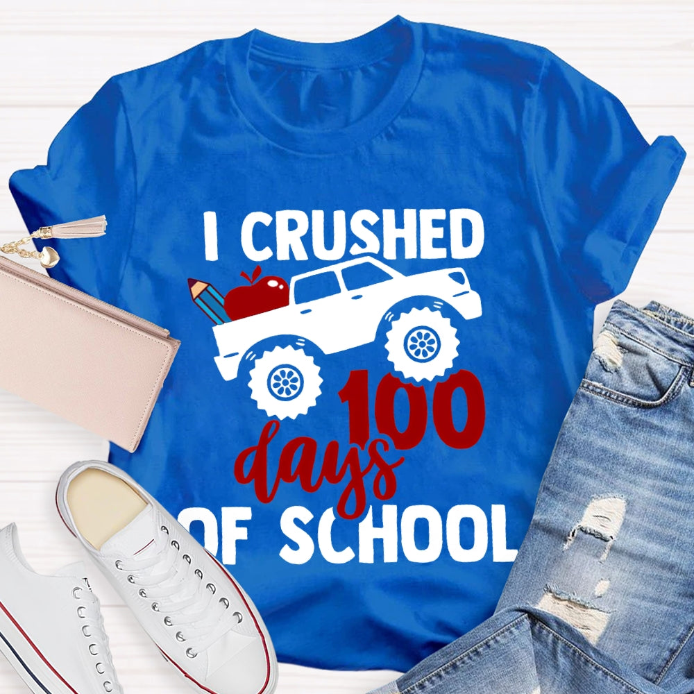 I Crushed 100 Days Of School T-shirt