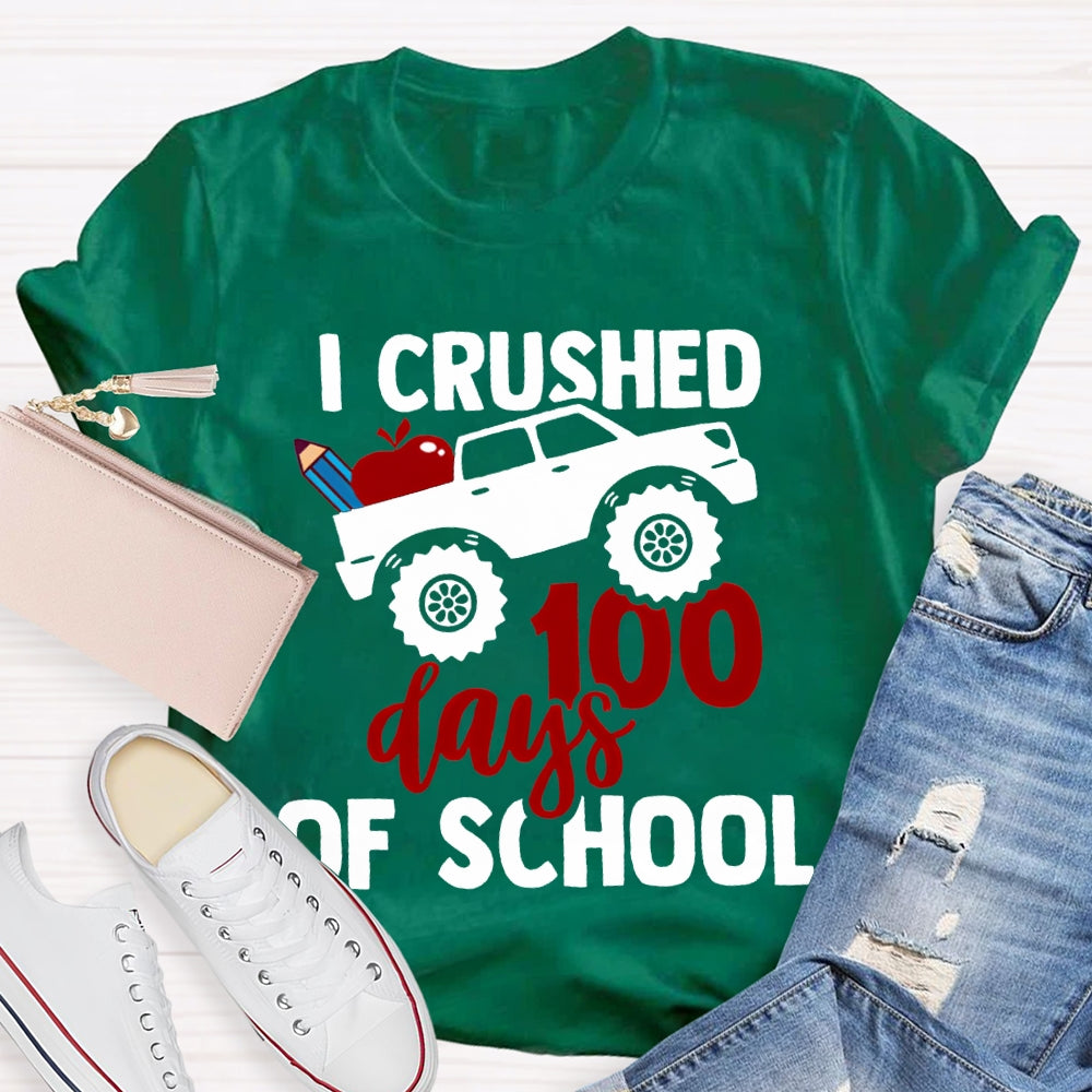 I Crushed 100 Days Of School T-shirt