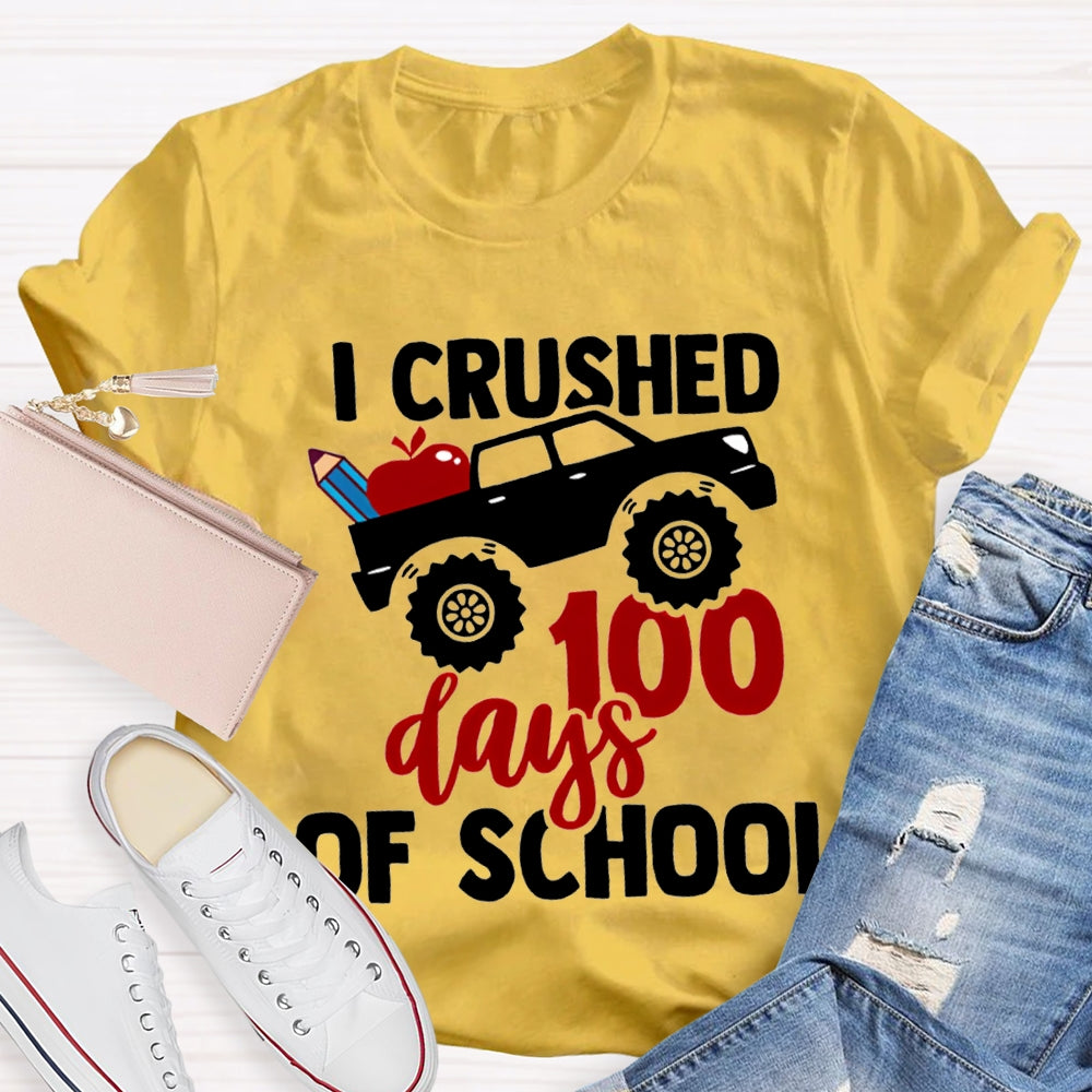 I Crushed 100 Days Of School T-shirt