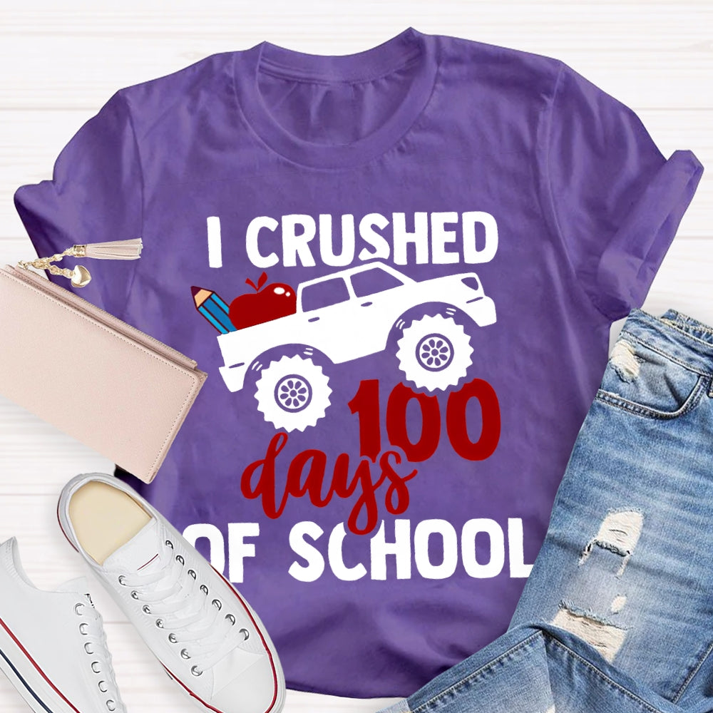 I Crushed 100 Days Of School T-shirt