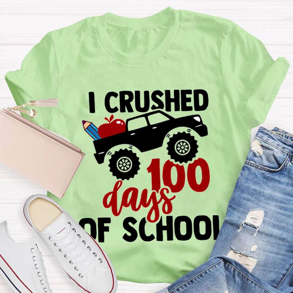 I Crushed 100 Days Of School T-shirt