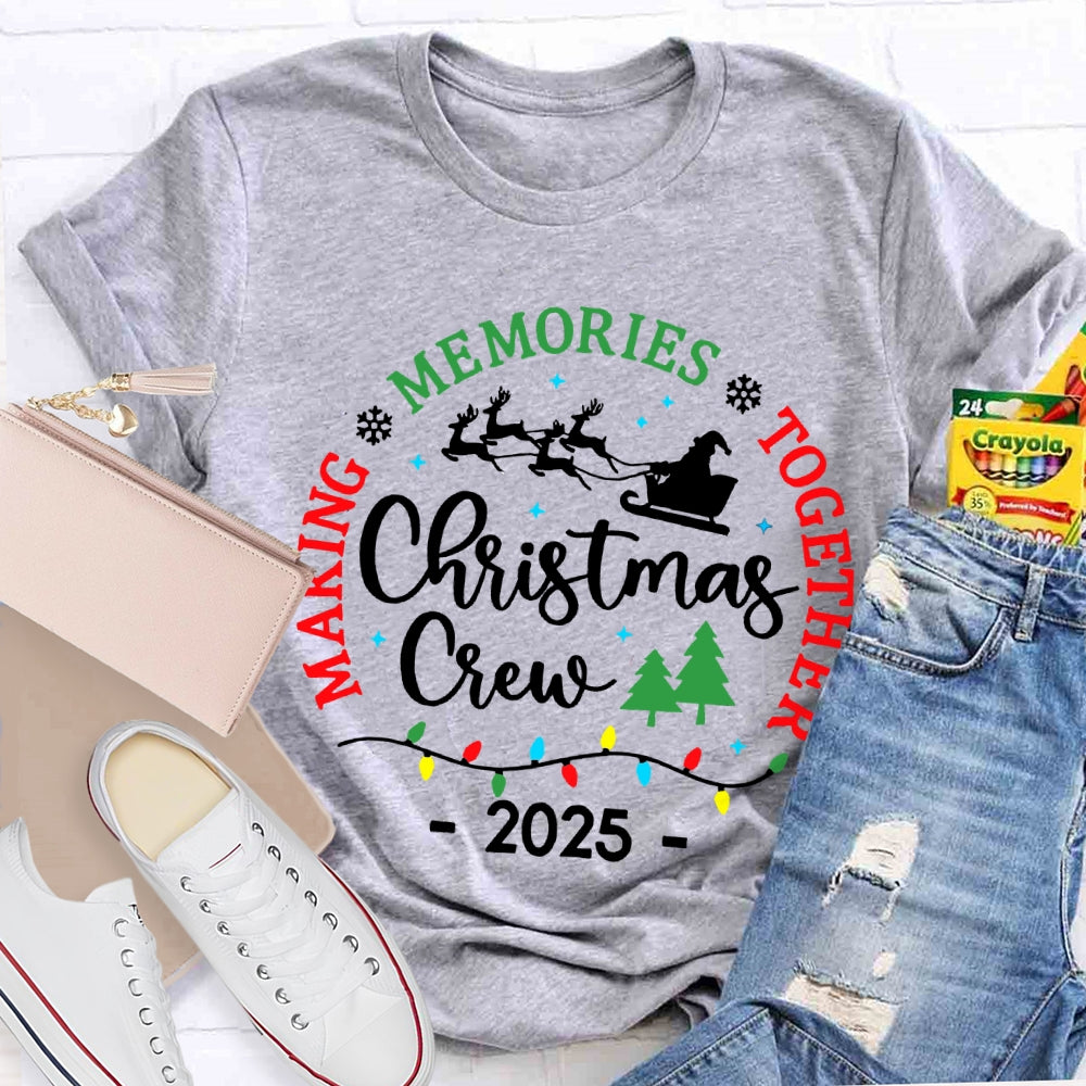 Christmas Crew Making Memories Together T-shirt