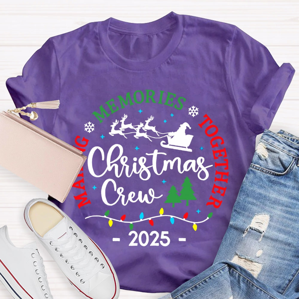 Christmas Crew Making Memories Together T-shirt