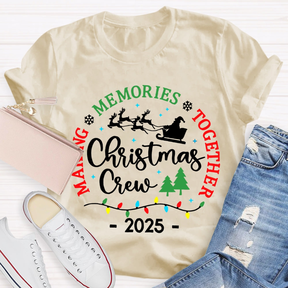 Christmas Crew Making Memories Together T-shirt