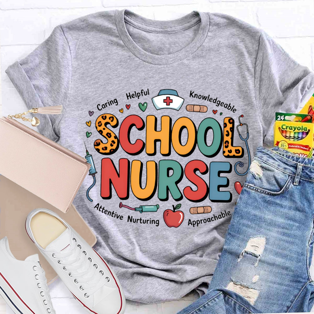 School Nurse Caring Helping Knowledgeable Attentive Approachable T-shirt