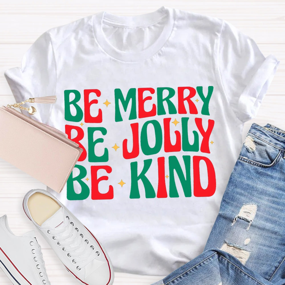 Be Merry Be Jolly Be Kind Christmas Vibes T-shirt