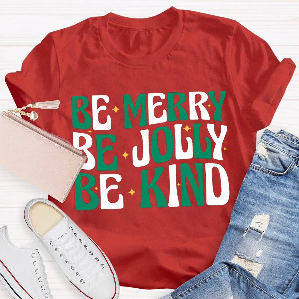 Be Merry Be Jolly Be Kind Christmas Vibes T-shirt