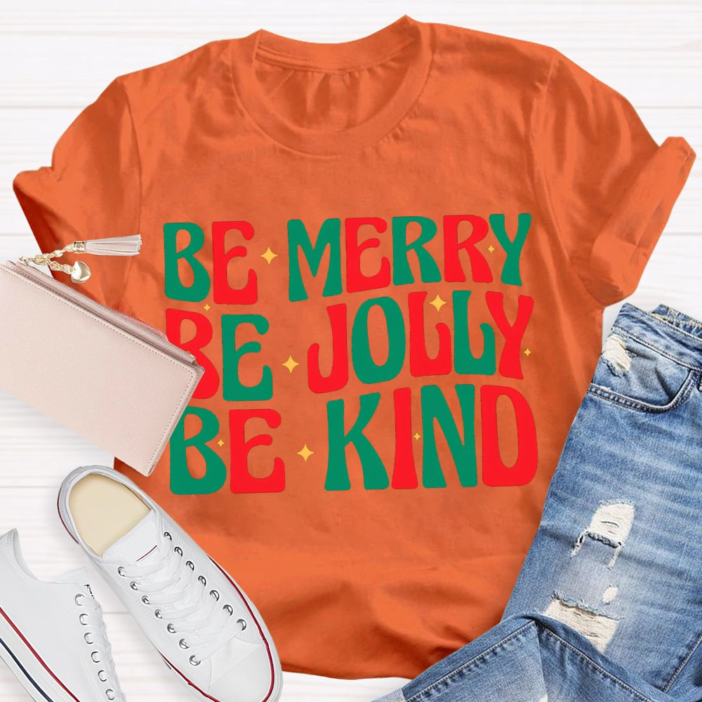 Be Merry Be Jolly Be Kind Christmas Vibes T-shirt