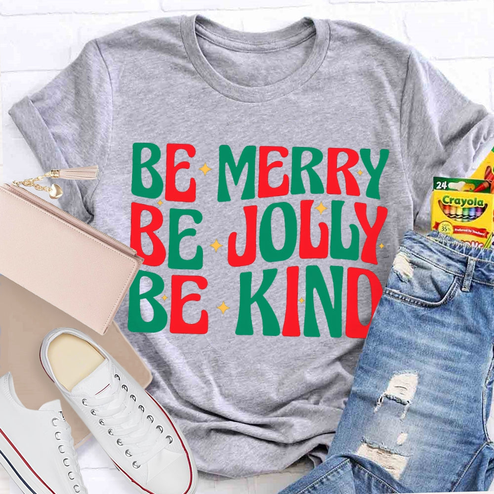 Be Merry Be Jolly Be Kind Christmas Vibes T-shirt