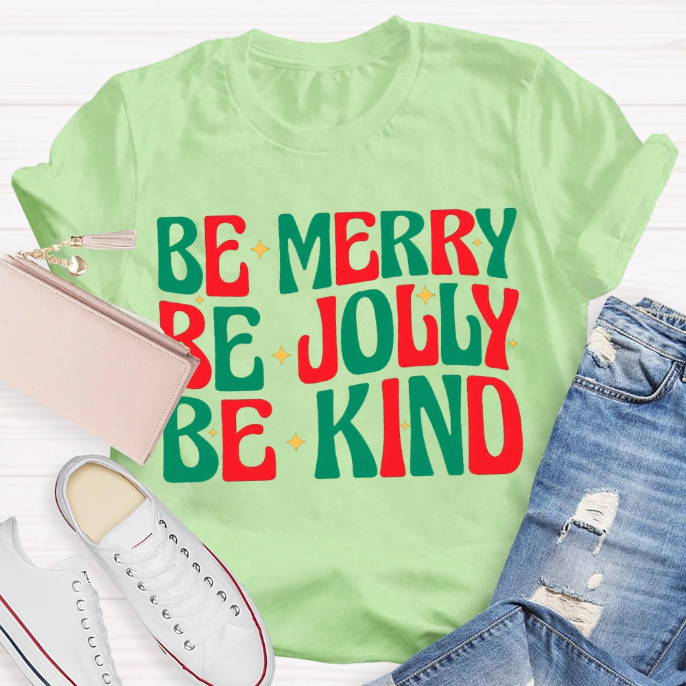 Be Merry Be Jolly Be Kind Christmas Vibes T-shirt