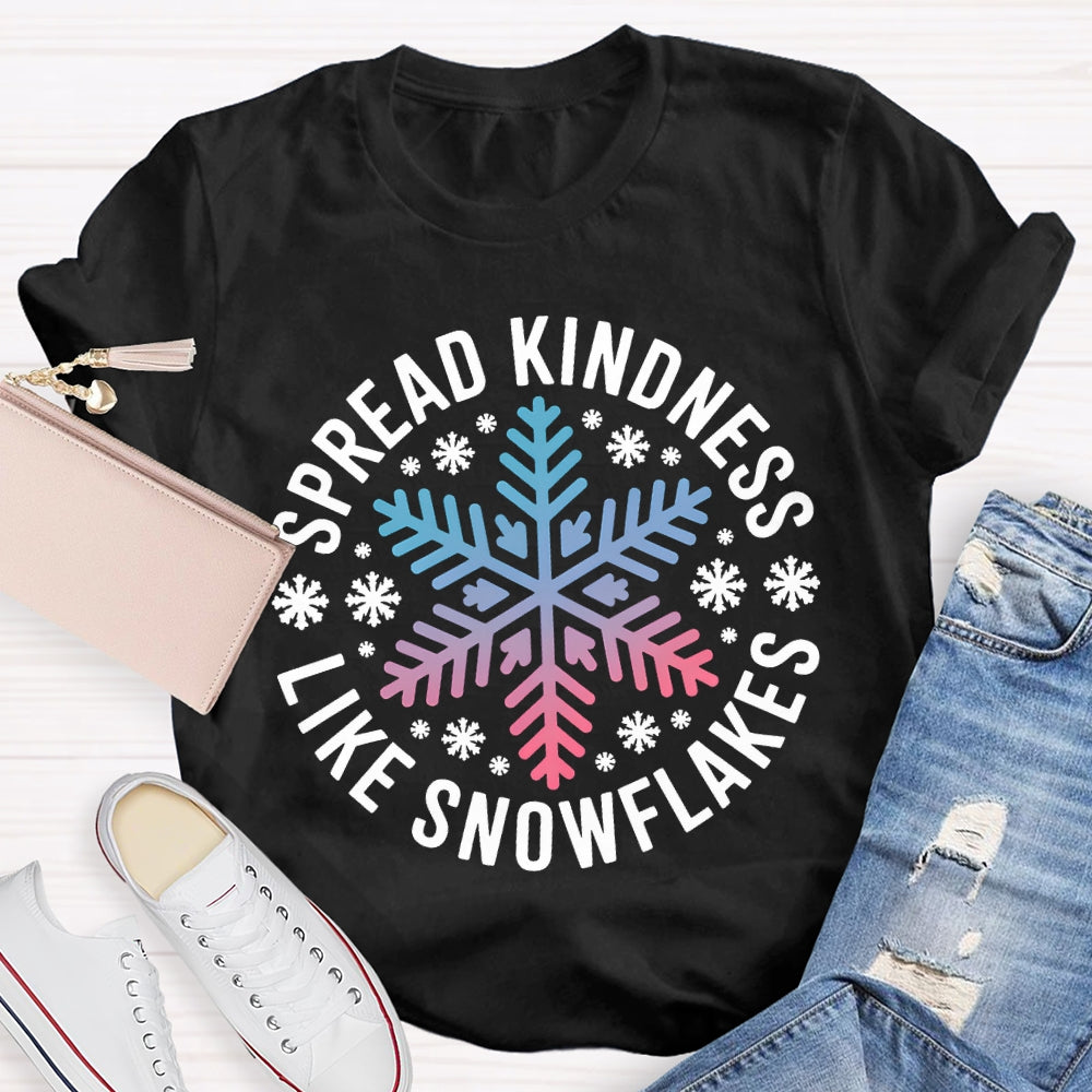 Spread Kindness Like Snowflakes Christmas Vibes T-shirt